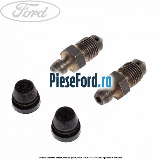 Surub aerisire etrier fata RS Ford Focus 1998-2004 RS 215 cp HMDA benzina