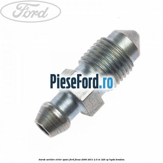 Surub aerisire etrier spate Ford Focus 2008-2011 2.5 ST 225 cp HYDA benzina