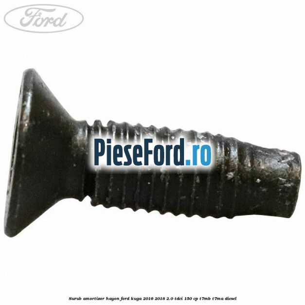 Surub amortizor hayon Ford Kuga 2016-2018 2.0 TDCi 150 cp T7MB, T7MA diesel