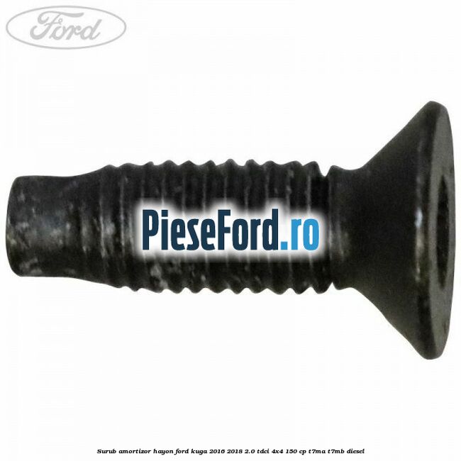 Surub amortizor hayon Ford Kuga 2016-2018 2.0 TDCi 4x4 150 cp T7MA, T7MB diesel