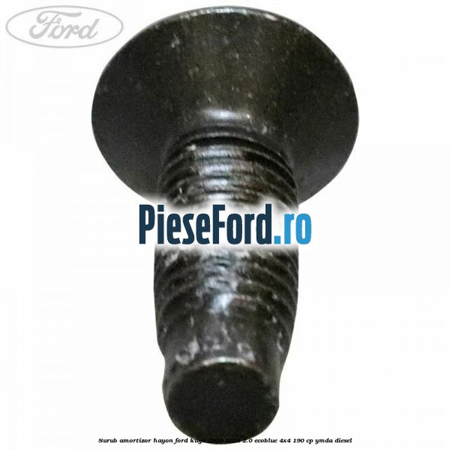 Surub amortizor hayon Ford Kuga 2019-2023 2.0 EcoBlue 4x4 190 cp YMDA diesel
