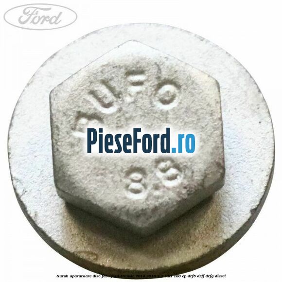 Surub aparatoare disc fata Ford Transit 2014-2018 2.2 TDCi 100 cp DRF5, DRFF, DRFG diesel
