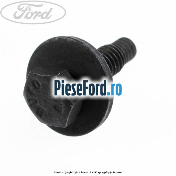Surub aripa fata Ford B-Max 1.4 90 cp SPJD, SPJE benzina