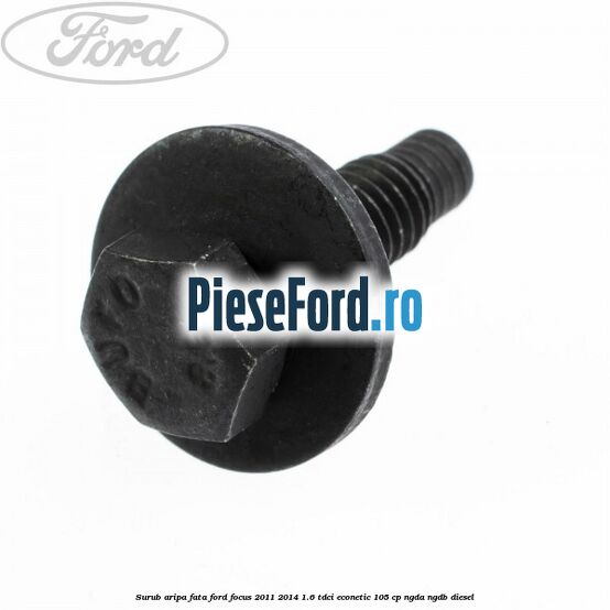 Surub aripa fata Ford Focus 2011-2014 1.6 TDCi ECOnetic 105 cp NGDA, NGDB diesel