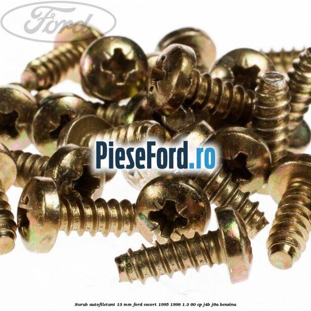Surub autofiletant 13 mm Ford Escort 1995-1998 1.3 60 cp J4B, J6A benzina