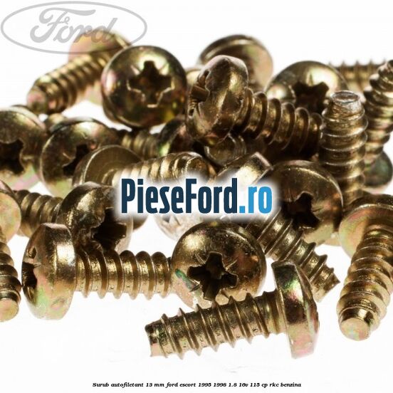 Surub autofiletant 13 mm Ford Escort 1995-1998 1.8 16V 115 cp Surub autofiletant 13 mm Ford Escort 1995-1998 1.8 16V 115 cp RKC benzina