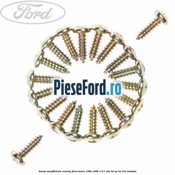 Surub autofiletant cromat Ford Escort 1990-1995 1.6 i 16V 90 cp L1E, L1K benzina