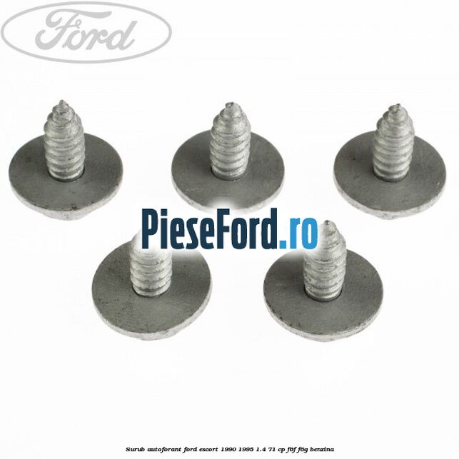 Surub autoforant Ford Escort 1990-1995 1.4 71 cp F6F, F6G benzina