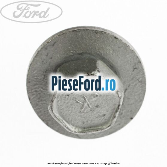 Surub autoforant Ford Escort 1990-1995 1.6 105 cp Surub autoforant Ford Escort 1990-1995 1.6 105 cp LJF benzina