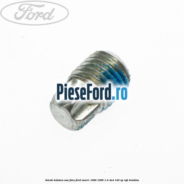 Surub balama usa fata Ford Escort 1990-1995 1.8 4x4 130 cp RQB benzina