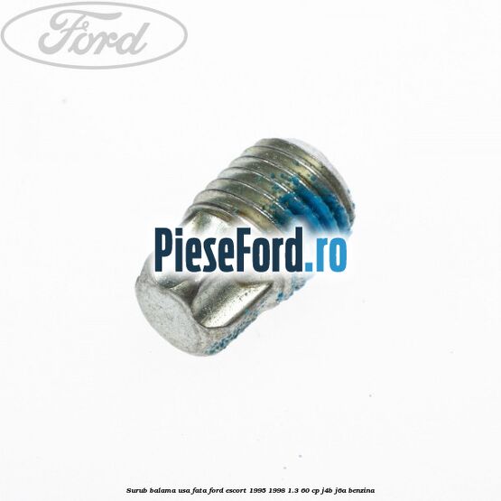 Surub balama usa fata Ford Escort 1995-1998 1.3 60 cp J4B, J6A benzina