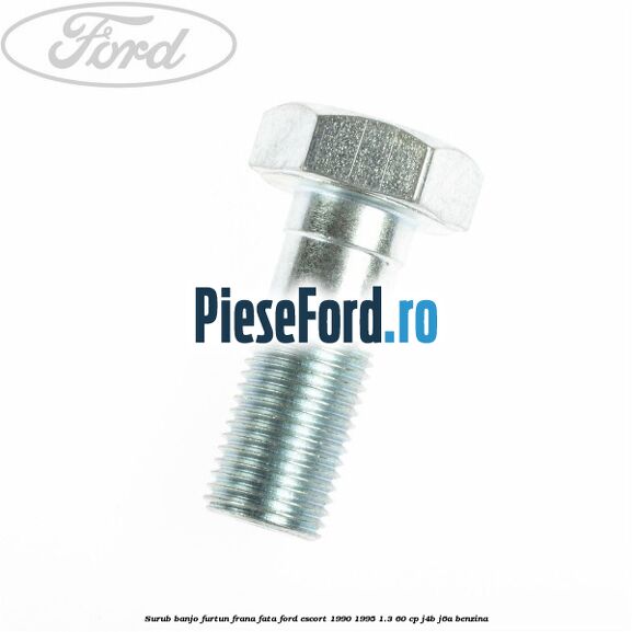 Surub banjo furtun frana fata Ford Escort 1990-1995 1.3 60 cp J4B, J6A benzina