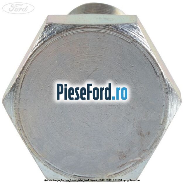 Surub banjo furtun frana fata Ford Escort 1990-1995 1.6 105 cp LJF benzina