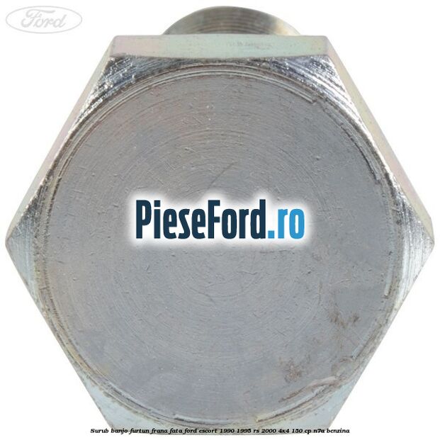 Surub banjo furtun frana fata Ford Escort 1990-1995 RS 2000 4x4 150 cp N7A benzina