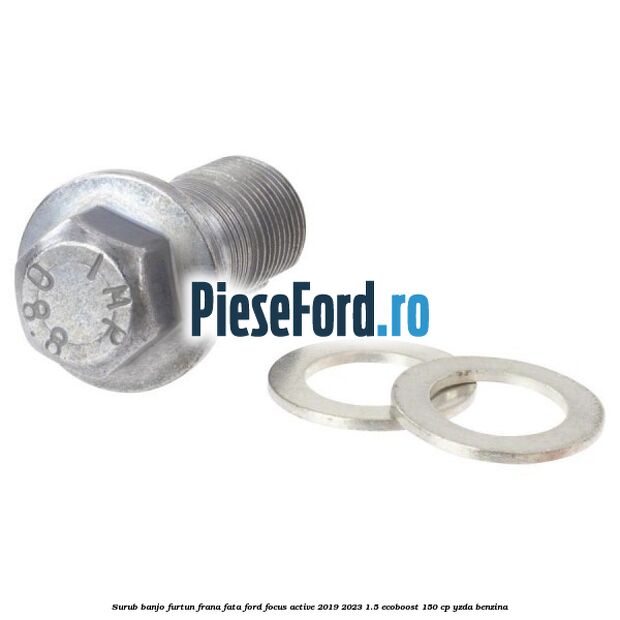 Surub banjo furtun frana fata Ford Focus Active 2019-2023 1.5 EcoBoost 150 cp Surub banjo furtun frana fata Ford Focus Active 2019-2023 1.5 EcoBoost 150 cp YZDA benzina