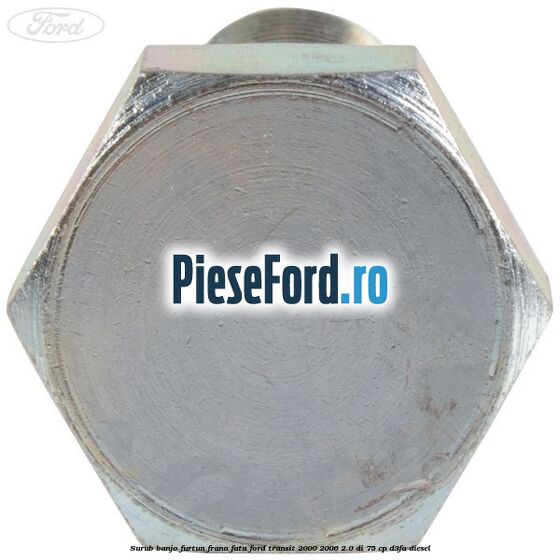 Surub banjo furtun frana fata Ford Transit 2000-2006 2.0 DI 75 cp D3FA diesel