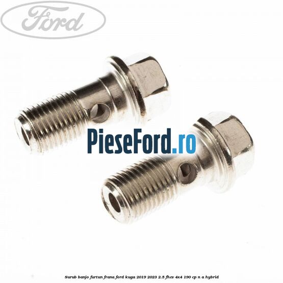 Surub banjo furtun frana Ford Kuga 2019-2023 2.5 FHEV 4x4 190 cp Surub banjo furtun frana Ford Kuga 2019-2023 2.5 FHEV 4x4 190 cp n/a hybrid