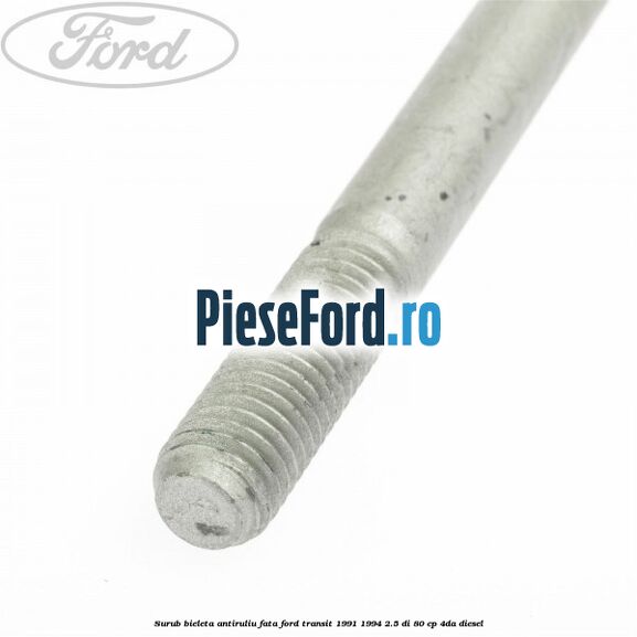 Surub bieleta antiruliu fata Ford Transit 1991-1994 2.5 DI 80 cp 4DA diesel