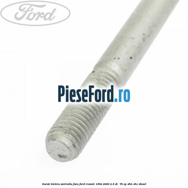 Surub bieleta antiruliu fata Ford Transit 1994-2000 2.5 DI  76 cp 4HB, 4HC diesel