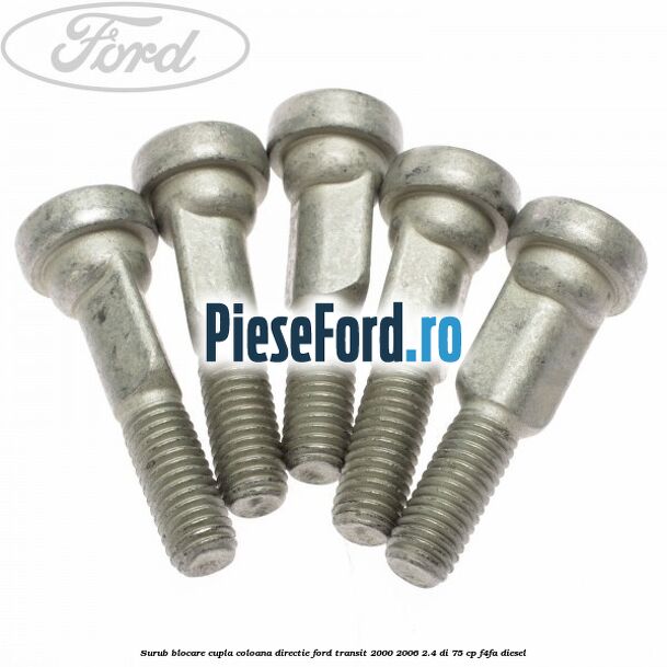 Surub blocare cupla coloana directie Ford Transit 2000-2006 2.4 DI 75 cp F4FA diesel