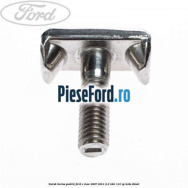 Surub borna pozitiv Ford C-Max 2007-2011 2.0 TDCi 110 cp IXDA diesel