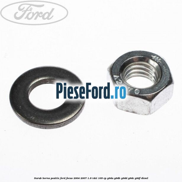 Surub borna pozitiv Ford Focus 2004-2007 1.6 TDCi 109 cp G8DA, G8DB, G8DD, G8DE, G8DF diesel