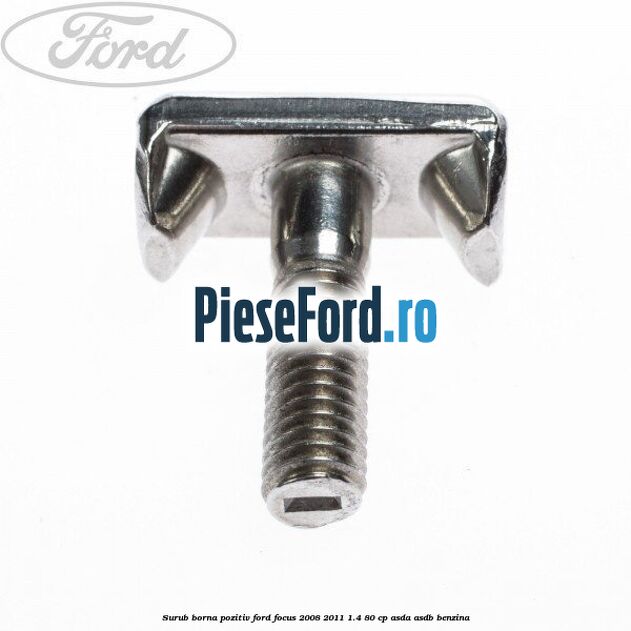 Surub borna pozitiv Ford Focus 2008-2011 1.4 80 cp ASDA, ASDB benzina