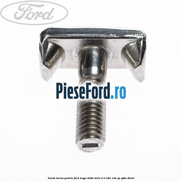 Surub borna pozitiv Ford Kuga 2008-2012 2.0 TDCI 140 cp UFDA diesel