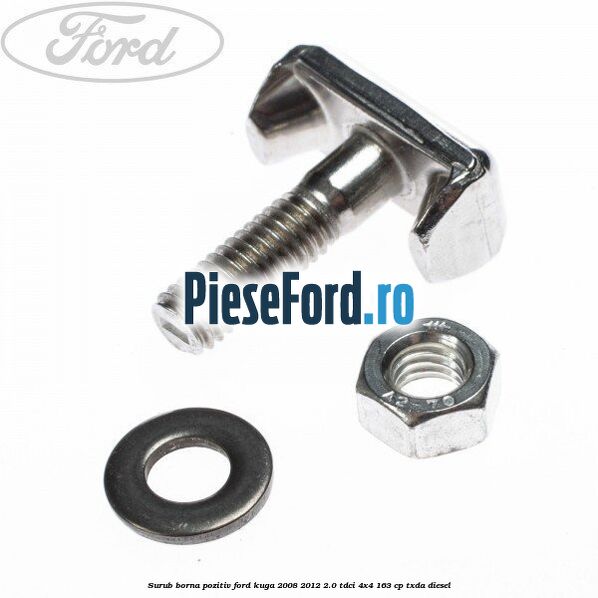 Surub borna pozitiv Ford Kuga 2008-2012 2.0 TDCI 4x4 163 cp TXDA diesel