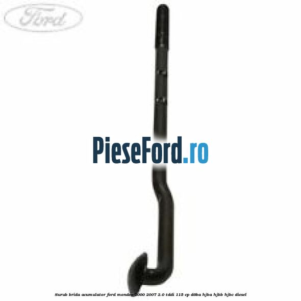 Surub brida acumulator Ford Mondeo 2000-2007 2.0 TDDI 115 cp D6BA, HJBA, HJBB, HJBC diesel