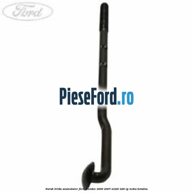 Surub brida acumulator Ford Mondeo 2000-2007 ST220 226 cp MEBA benzina