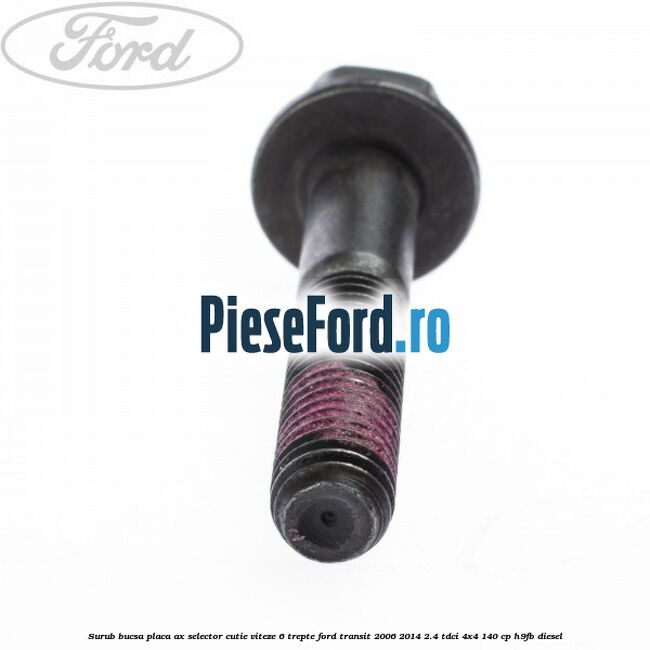 Surub bucsa placa ax selector cutie viteze 6 trepte Ford Transit 2006-2014 2.4 TDCi 4x4 140 cp H9FB diesel