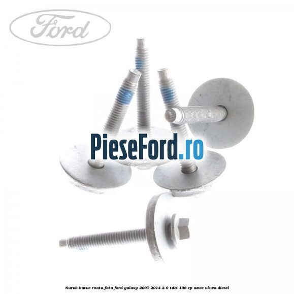 Surub butuc roata fata Ford Galaxy 2007-2014 2.0 TDCi 136 cp Surub butuc roata fata Ford Galaxy 2007-2014 2.0 TDCi 136 cp AZWC, UKWA diesel