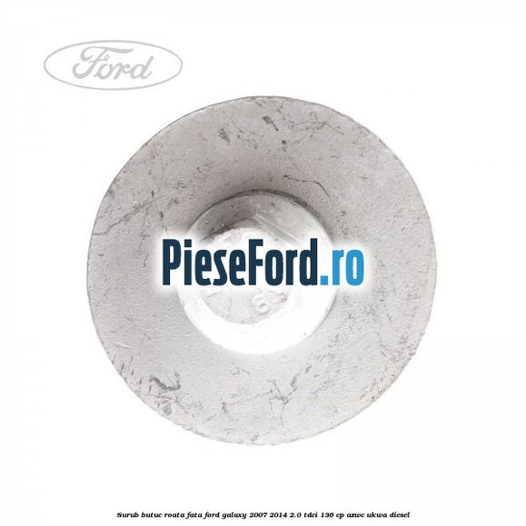 Surub butuc roata fata Ford Galaxy 2007-2014 2.0 TDCi 136 cp Surub butuc roata fata Ford Galaxy 2007-2014 2.0 TDCi 136 cp AZWC, UKWA diesel