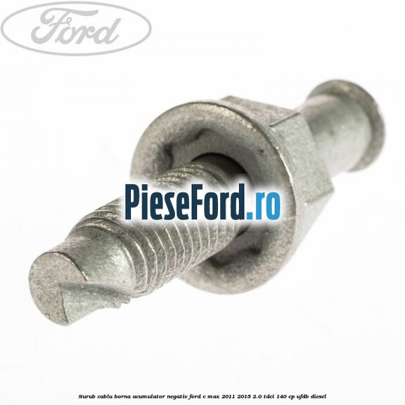 Surub cablu borna acumulator negativ Ford C-Max 2011-2015 2.0 TDCi 140 cp UFDB diesel