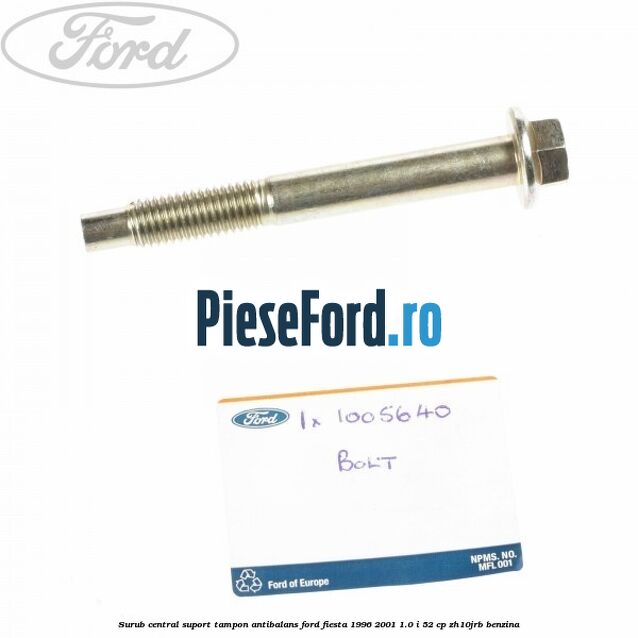 Surub central suport tampon antibalans Ford Fiesta 1996-2001 1.0 i 52 cp ZH10JRB benzina