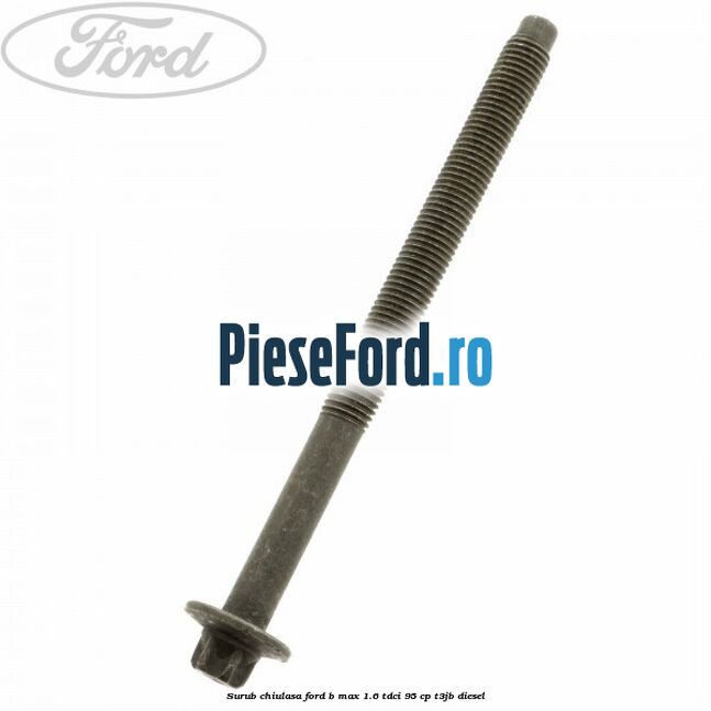 Surub chiulasa Ford B-Max 1.6 TDCi 95 cp T3JB diesel