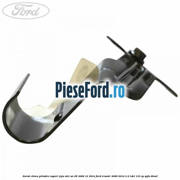 Surub clema prindere suport joja ulei an 05/2008-12/2014 Ford Transit 2006-2014 2.2 TDCi 110 cp Surub clema prindere suport joja ulei an 05/2008-12/2014 Ford Transit 2006-2014 2.2 TDCi 110 cp QVFA diesel