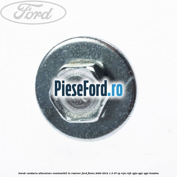 Surub conducta alimentare combustibil, in rezervor Ford Fiesta 2008-2012 1.4 97 cp RTJA, RTJB, SPJA, SPJC, SPJE benzina