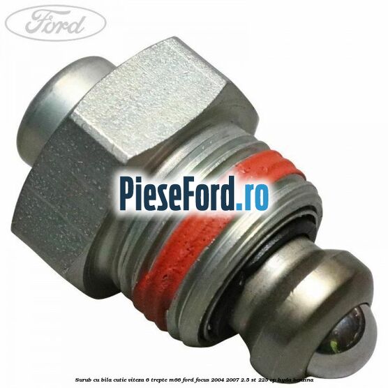 Surub cu bila cutie viteza 6 trepte M66 Ford Focus 2004-2007 2.5 ST 225 cp HYDA benzina