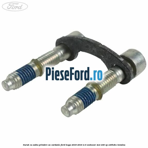 Surub cu saiba prindere ax cardanic Ford Kuga 2016-2018 2.0 EcoBoost 4x4 230 cp C20HDTX benzina