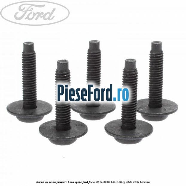 Surub cu saiba prindere bara spate Ford Focus 2014-2018 1.6 Ti 85 cp XTDA, XTDB benzina