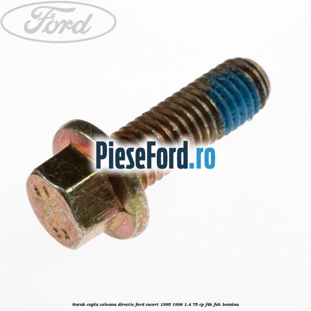 Surub cupla coloana directie Ford Escort 1995-1998 1.4 75 cp F4B, FUH benzina