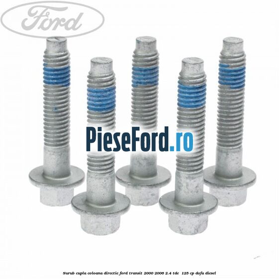 Surub cupla coloana directie Ford Transit 2000-2006 2.4 TDE  125 cp DOFA diesel