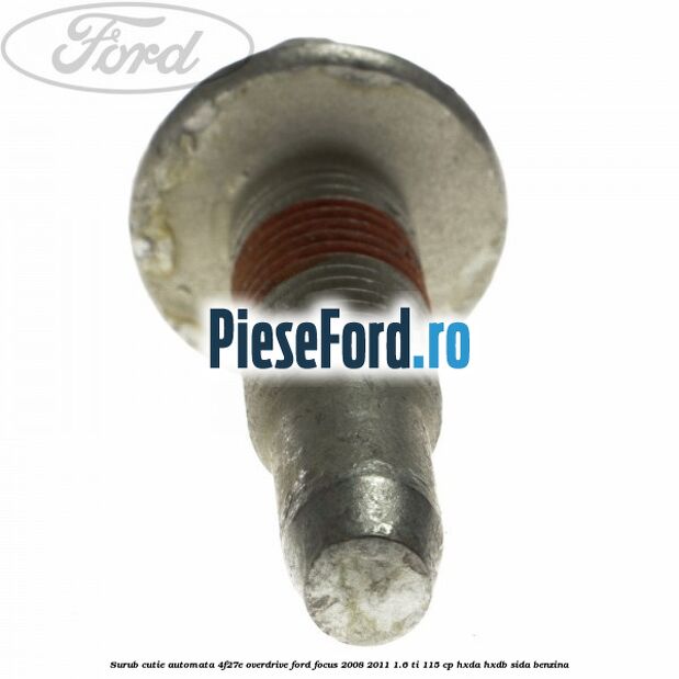 Surub cutie automata 4F27E overdrive Ford Focus 2008-2011 1.6 Ti 115 cp HXDA, HXDB, SIDA benzina