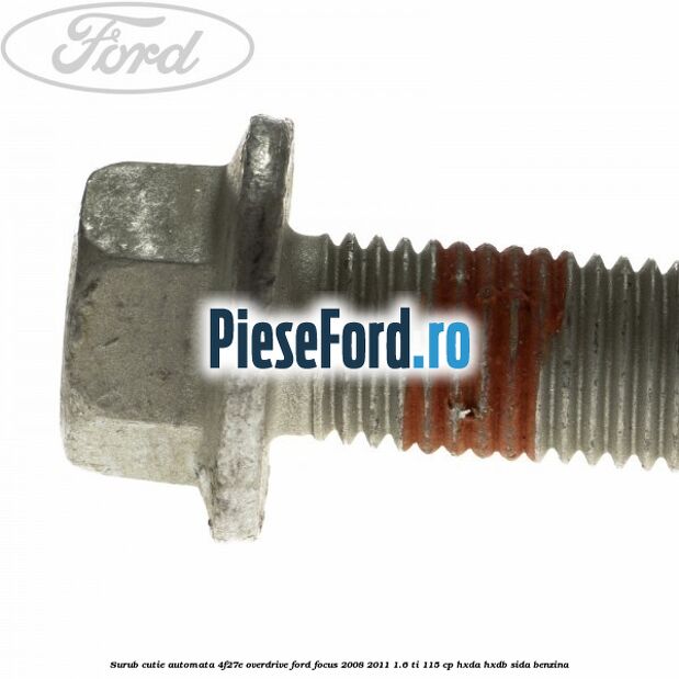 Surub cutie automata 4F27E overdrive Ford Focus 2008-2011 1.6 Ti 115 cp HXDA, HXDB, SIDA benzina