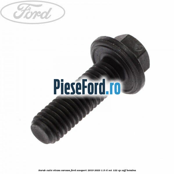 Surub cutie viteza, carcasa Ford EcoSport 2019-2023 1.5 Ti-VCT 122 cp XZJF benzina