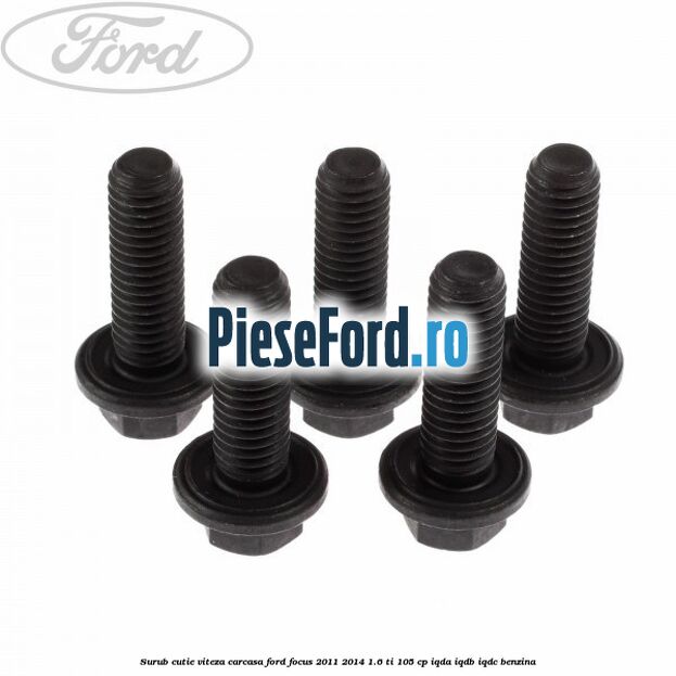 Surub cutie viteza, carcasa Ford Focus 2011-2014 1.6 Ti 105 cp Surub cutie viteza, carcasa Ford Focus 2011-2014 1.6 Ti 105 cp IQDA, IQDB, IQDC benzina