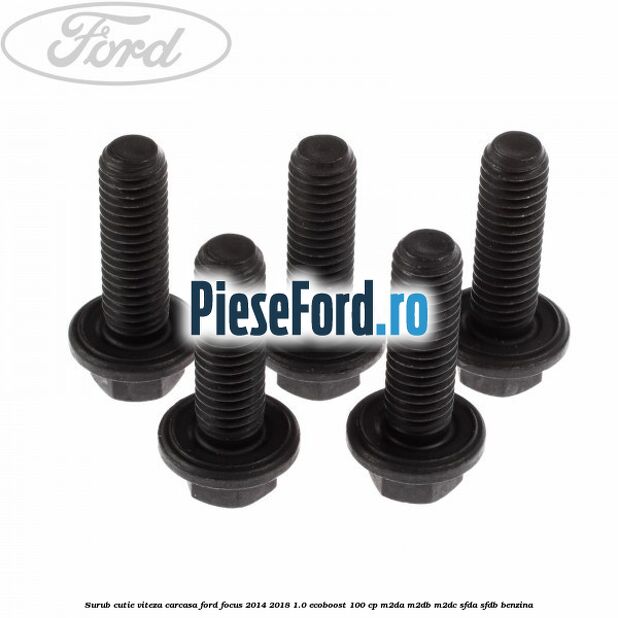 Surub cutie viteza, carcasa Ford Focus 2014-2018 1.0 EcoBoost 100 cp M2DA, M2DB, M2DC, SFDA, SFDB benzina