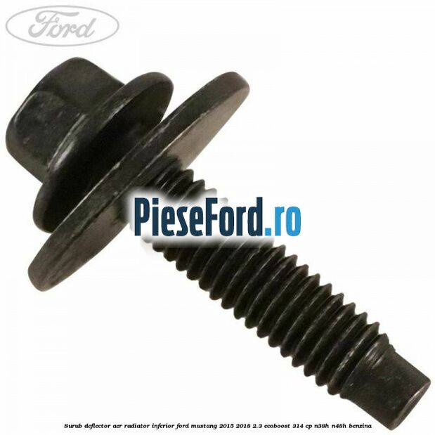 Surub deflector aer radiator inferior Ford Mustang 2015-2018 2.3 EcoBoost 314 cp N38H, N48H benzina